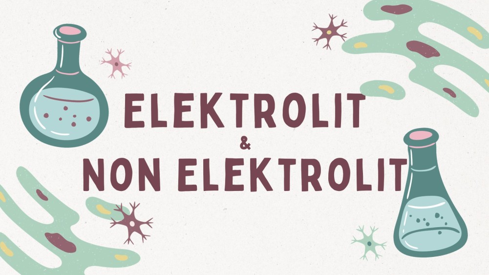 Larutan Elektrolit dan Non Elektrolit