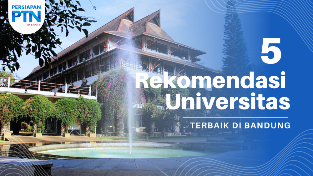 5 Rekomendasi Universitas Terbaik di Bandung