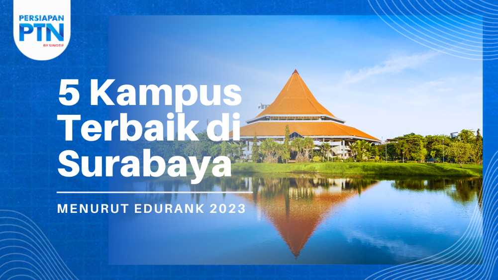 5 Kampus Terbaik di Surabaya Menurut EduRank 2023