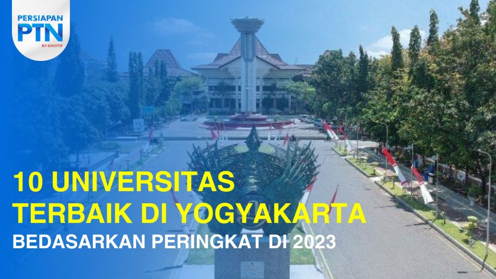 10 Universitas Terbaik di Yogyakarta berdasarkan Peringkat di 2023