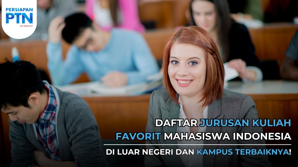 Daftar Jurusan Kuliah Favorit Mahasiswa Indonesia di Luar Negeri dan Kampus Terbaiknya!