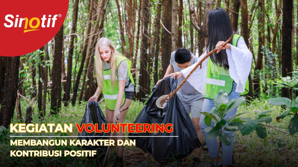 Membangun Karakter dan Kontribusi Positif dengan Mengikuti Kegiatan Volunteering