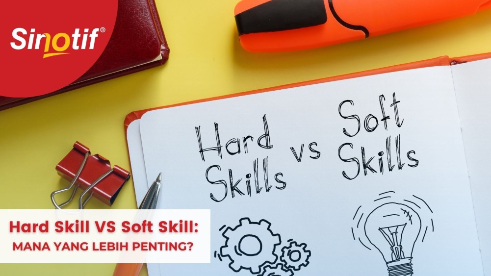 Hard Skill VS Soft Skill: Mana yang Lebih Penting