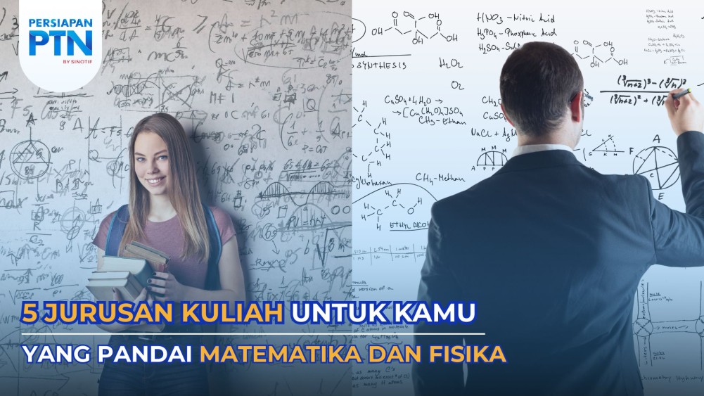5 Jurusan Kuliah untuk Kamu yang Pandai Matematika dan Fisika!